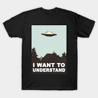 I Want To Understand T-Shirt